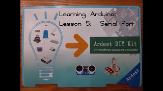 Learning With Arduino: Lesson 5: Serial Port