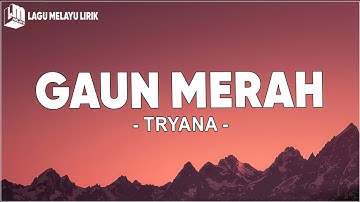 Tryana - Gaun Merah (Lirik Lagu)