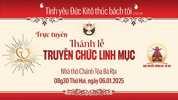 [TRỰC TUYẾN] GP. BÀ RỊA: THÁNH LỄ TRUYỀN CHỨC LINH MỤC 2025