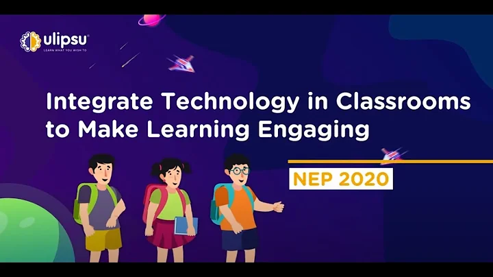 Integrate technology in classrooms to make learning engaging
