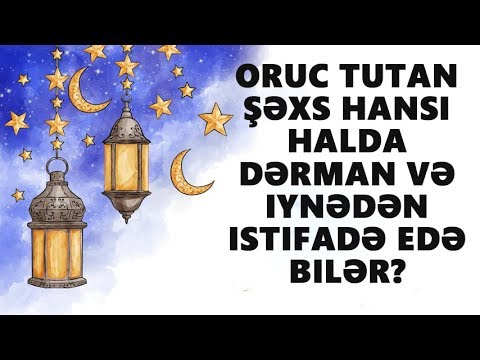Video: Fasiləli oruc zamanı nə içə bilərəm?
