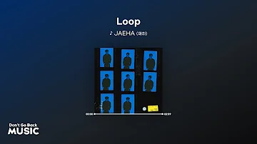 JAEHA (재하) - Loop (Feat. Skinny Brown) [가사]