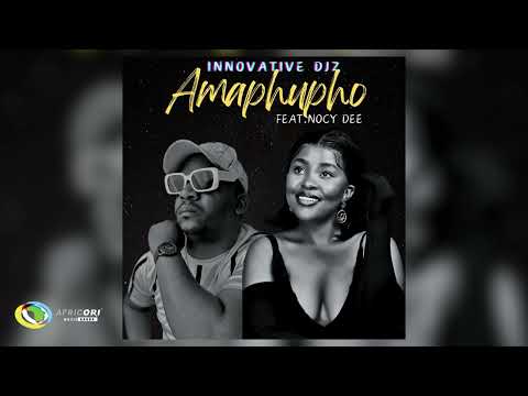 Innovative Djz - Amaphupho [Feat. Nocy Dee] (Official Audio)