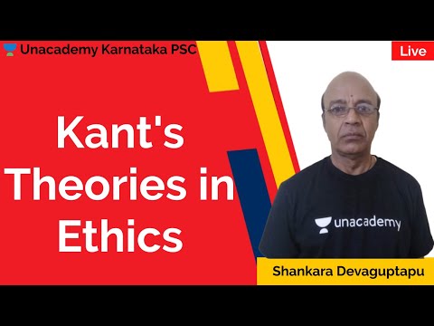 Kant&rsquo;s Theories in Ethics | KAS /PSI/FDA/SDA/KPSC | Shankar Devaputapu