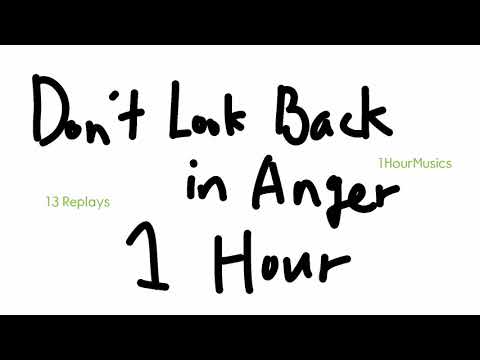 1 Hour of Oasis - Don't Look Back in Anger 《1HourMusics》 (1080p, 13 Replays)