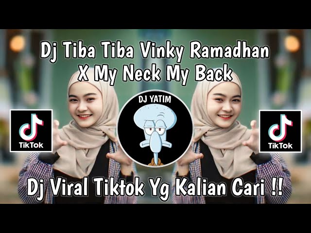 DJ TIBA TIBA VINKY RAMADHAN X MY NECK MY BACK  VIRAL TIKTOK TERBARU 2024 !! class=