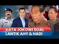 Soal AHY dan Hadi Tjahjanto Dilantik Jadi Menteri, Presiden Jokowi: Dilihat Besok Jam 10 di Istana