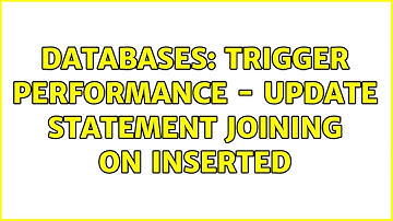Databases: Trigger performance - UPDATE statement joining on INSERTED (2 Solutions!!)