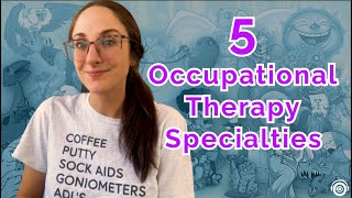 Occupational Therapist Career: 5 OT Specialities