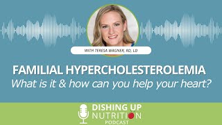 What is Familial Hypercholesterolemia and What Can You Do?
