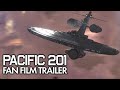 Pacific 201 a star trek fan production trailer