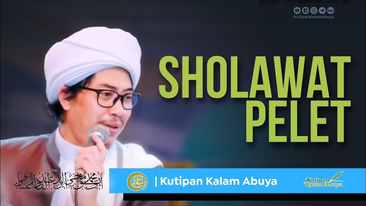SHOLAWAT PELET | Kutipan Kalam Abuya