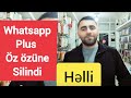 Whatsapp plus oz ozune silinirse bu ayarlari mutleq baglayin