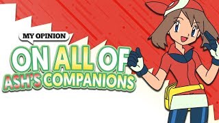 My Opinions On All of Ash's Companions