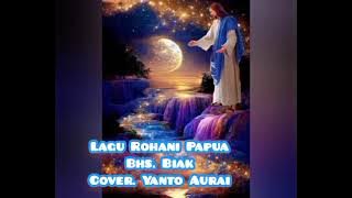 Lagu Rohani Daerah Papua Serui 2024-2025 ( Bhs. Biak) sye Manseren Allah Ronanggi Cover Yanto Aurai