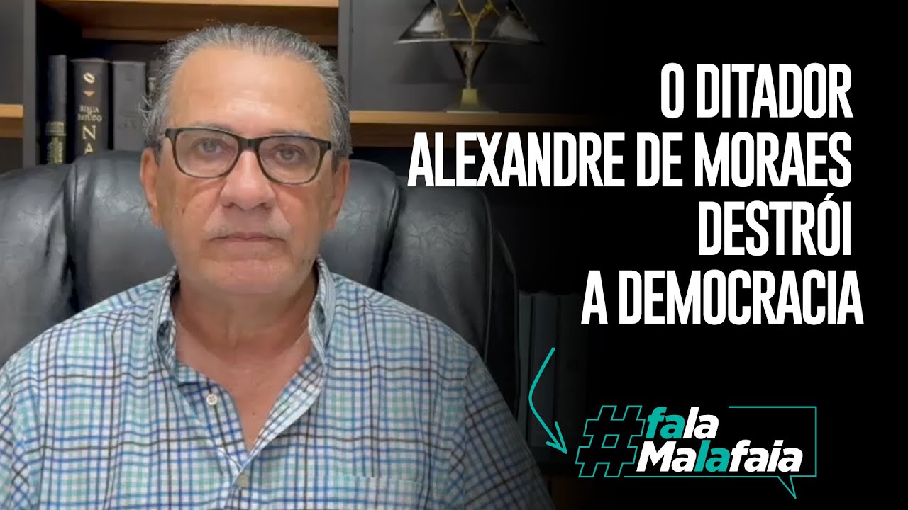 O DITADOR ALEXANDRE DE MORAES DESTRÓI A DEMOCRACIA - YouTube