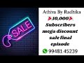 Last episode of 10k subs mega discount sale  athivabyradhika