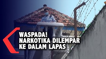 Awas ! Penyelundupan Narkotika dalam Lapas dengan Cara Dilempar dari Luar