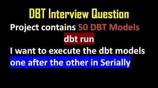 Celebrity DBT Interview Question | How to execute the dbt models one after the other | DBT Threads Profile