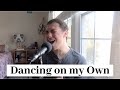 Dancing on my Own - Calum Scott(Brae Cruz cover)