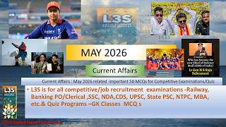 May 2026 Monthly Current Affairs GK | 50 Important MCQs | All Quiz, Competitive & Entrance Exams