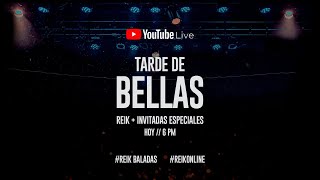 Reik - Tarde de Bellas  (YouTube Live)