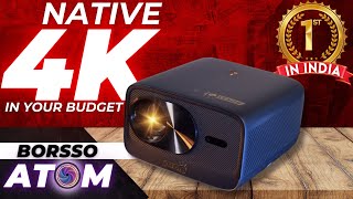 INDIA'S 1st Budget NATIVE 4K Projector | Best 4K HDR Projector | Borsso ATOM 4k projector Review