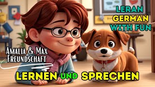 Amalia & Max Freundschaft |Deutsch Lernen Mit Spass| Sprechen& Hören| Geschichte  Goethe b1 Sprechen