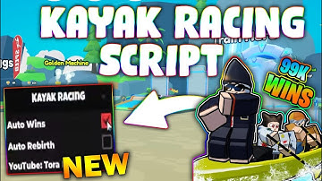 *NEW* Kayak Racing Script (PASTEBIN 2025) (AUTO WINS , AUTO REBIRTH )