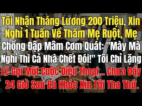 Tôi Nhận Tháng Lương 200 Triệu, Xin Nghỉ Một Tuần Về Thăm Mẹ Ruột, Mẹ Chồng Đập Mâm Cơm Quát: "Mày M