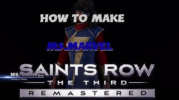 How to create Miss Marvel Saints Row the Third remastered (plus outfits)