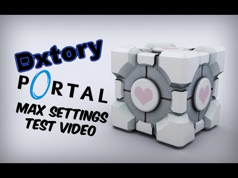 Dxtory | Portal - Max Settings | 1080p | x264 Codec