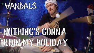 Nothing's Gonna Ruin My Holiday - The Vandals | DRUM COVER