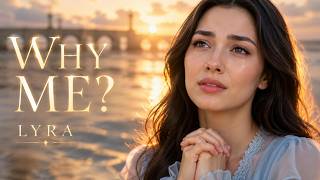 Lyra - Why Me? | Emotional Cinematic Pop Ballad MV