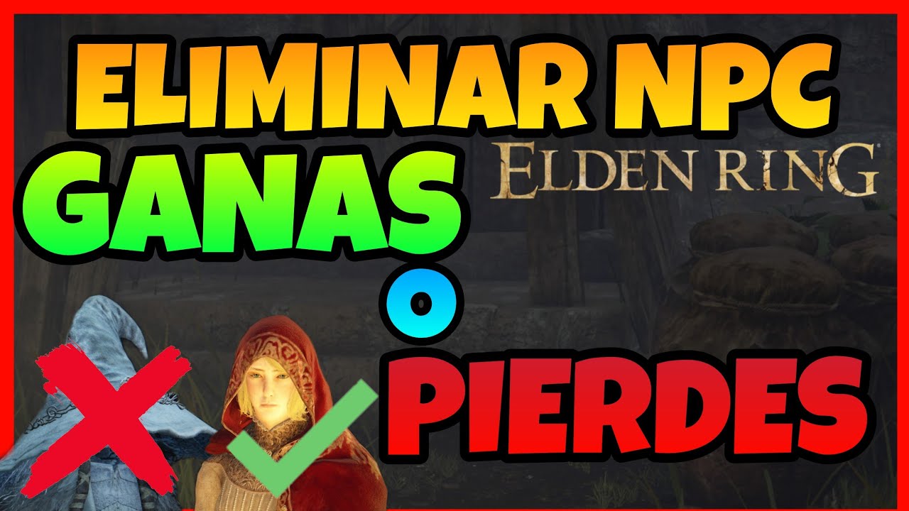 ELIMINAR NPC en Elden ring - ¿Qué pasa si ELIMINAS a los PERSONAJES de Elden ring?