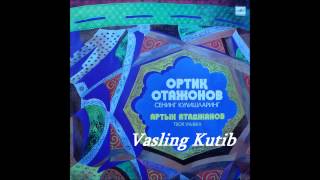 Vasling Kutib - Ortik Otajonov | Васлинг Кутиб - Ортик Отажонов