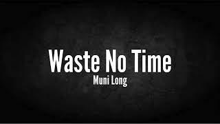 Muni Long - Waste No Time [Lyrics]