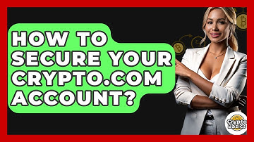 How To Secure Your Crypto.com Account? - CryptoBasics360.com