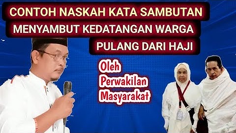 Contoh naskah kata sambutan untuk menyambut kepulangan saudara dari ibadah haji (Lokasi di masjid)