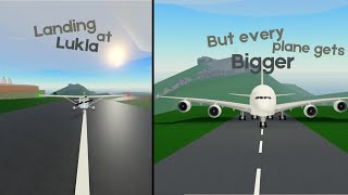 Landing at Lukla, but every plane gets bigger | PTFS