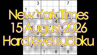 Sudoku solution – New York Times 15 August 2026 Hard level sudoku