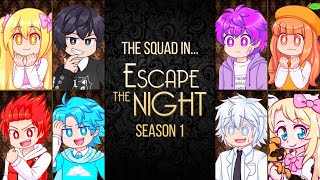 The Squad (+ Lyssy) in: Escape The Night Season 1