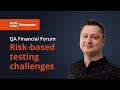 The qa financial forum 2021 riskbased testing challenges by devexperts