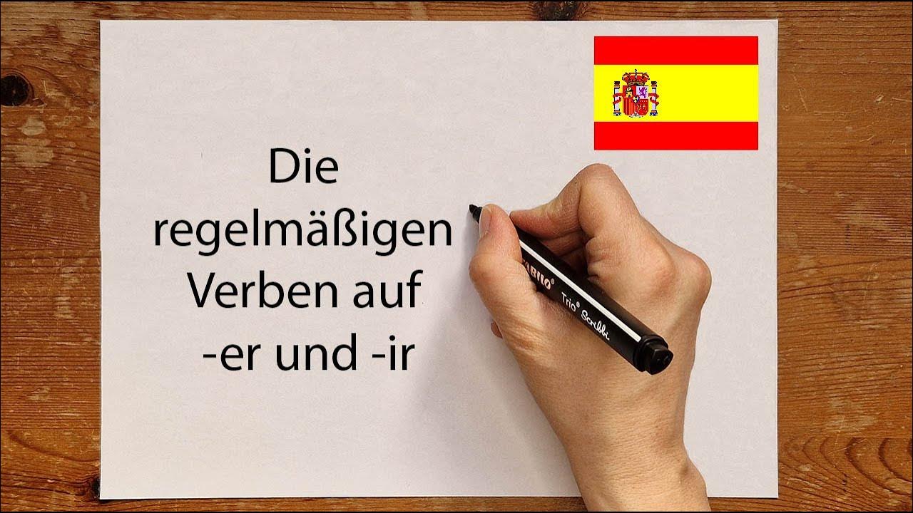 Spanisch Wie konjugiere ich Verben richtig? regelmäßige Verben auf er und ir einfach