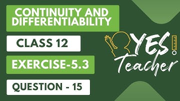 Class 12 Ex 5.3 Q15 Math | Chapter 5 Continuity and Differentiability | Q15 Class 12  | New Syllabus