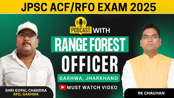 PODCAST With ACF/RFO Officer Jharkhand | JPSC ACF/RFO Exam  2025🔥