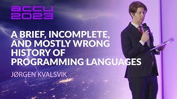 Lightning Talk: History of Programming Languages - Brief, Incomplete & Mostly Wrong  Jørgen Kvalsvik