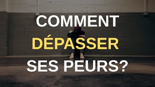Comment Dépasser Ses Peurs