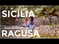 COSA VEDERE IN SICILIA - RAGUSA E DINTORNI - STORIA E PATRIMONIO UNESCO