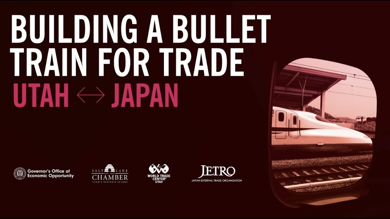 Building a Bullet Train for Trade Between Utah & Japan